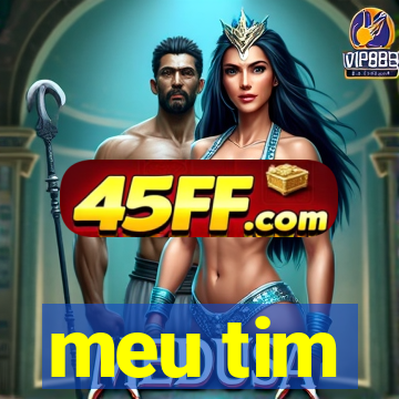meu tim